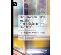 The European Union and the Anti-Enlightenment Tradition: The Struggle for the Soul of Europe