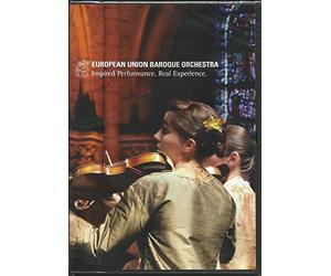 The European Union Baroque Orchestra : Inspired Performance. Real Experience