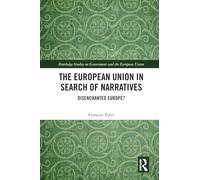 The European Union in Search of Narratives: Disenchanted Europe?