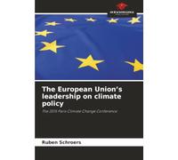 The European Union’s leadership on climate policy: The 2015 Paris Climate Change Conference
