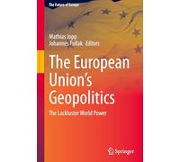 The European Union's Geopolitics: The Lackluster World Power
