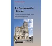The Europeanization of Europe: Europe’s Cultural Identity in the Context of the Integration Processes