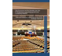 The Eurozone and the liquidity trap: the ECB between supporting growth and containing inflation: Data and historical references to the ECB's strategic dilemma