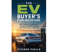 The EV Buyer's Plain-English Guide: Batteries, Charging, Range, Depreciation, and What Really Matters