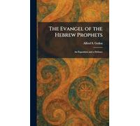 The Evangel of the Hebrew Prophets: An Exposition and a Defence