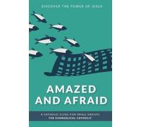 The Evangelical Catholic Amazed and Afraid (Tascabile) Encounter