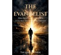 The Evangelist: Who Didn’t Build a Church, A Call Back to Christ’s True Commands: 2