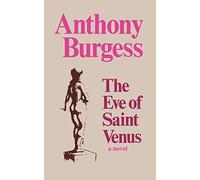 Anthony Burgess The Eve of Saint Venus (Tascabile)