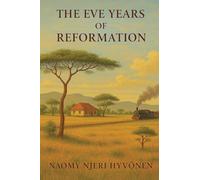 THE EVE YEARS OF REFORMATION