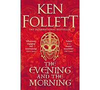 The Evening and the Morning: Ken Follett