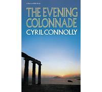 The Evening Colonnade: Critical and Autobiographical Essays Celebrating Literary Genius with Insight