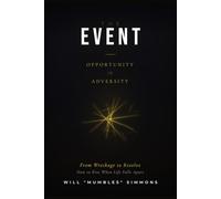 THE EVENT: Opportunity in Adversity: From Wreckage to Resolve, How to Rise When Life Falls Apart