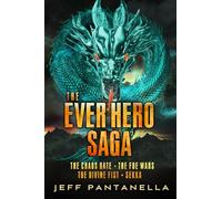 THE EVER HERO SAGA OMNIBUS PART ONE: THE CHAOS GATE : THE FOES WARS : THE DIVINE FIST : SEKKA