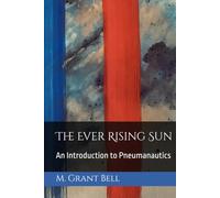 The Ever Rising Sun: An Introduction to Pneumanautics