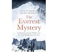 The Everest Mystery: Sandy Irvine, George Mallory and the Truth Still Buried on Everest