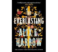 Alix E. Harrow – The Everlasting – Copertina rigida
