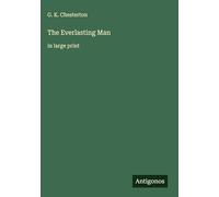 The Everlasting Man: in large print