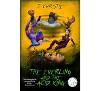The Everling and the Acid King: The Everling Series, Book 1