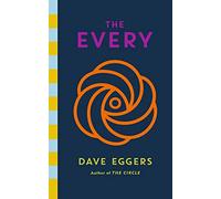 The Every: The electrifying follow up to Sunday Times bestseller The Circle