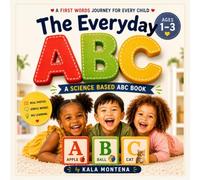 The Everyday ABC's: A Science-Based First Words & Phonics Book for Toddlers Ages 1-3