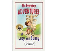 The Everyday Adventures of Lucy and Bunny: 1