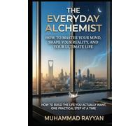 The Everyday Blueprint: How to Design Your Life, Master Your Mind, and Build Your Reality