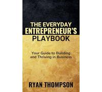 The Everyday Entrepreneur's Playbook: 3