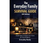 The Everyday Family Survival Guide: Simple, practical steps for when normal life stops