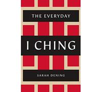 Sarah Dening The Everyday I Ching (Tascabile)
