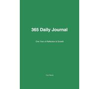 The Everyday Journal: Transform Your Life One Page at a Time: 365 Days of Guided Self-Reflection & Personal Growth