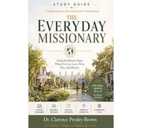 The Everyday Missionary Study Guide: Living the Mission of Jesus Where You Live, Learn, Work, Play, & Influence