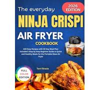 The Everyday Ninja Crispi Air Fryer Cookbook: 100 Easy Recipes with 30 Day Meal Plan Included | Step by Step Beginner Guide to Quick and Healthy Meals for the Portable Glass Air Fryer