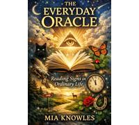 The Everyday Oracle: Reading Signs in Ordinary Life