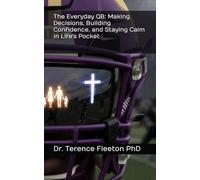 The Everyday QB: Making Decisions, Building Confidence, and Staying Calm in Life's Pocket