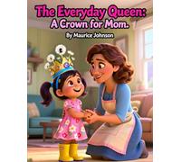 The Everyday Queen: A Crown for Mom