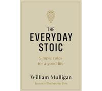 The Everyday Stoic: Simple Rules for a Good Life