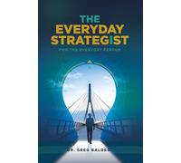 THE EVERYDAY STRATEGIST: FOR THE EVERYDAY PERSON