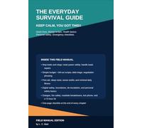 The Everyday Survival Guide: Keep Calm, You Got This!!!