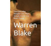 The Everyday Weight Loss Plan: Simple Habits for Real Change