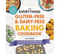 Alice Wiggins The Everything Gluten-Free & Dairy-Free Baking Cookboo (Tascabile)