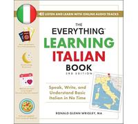 The Everything Learning Italian Book: Speak, Write, and Understand Basic Italian in No Time