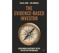 The Evidence-based Investor: Overcoming Investment Myths for Better Performance