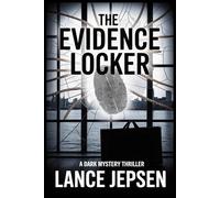 The Evidence Locker: A Dark Mystery Thriller