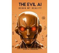 The Evil AI: Debug My Reality