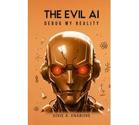 The Evil AI: Debug My Reality