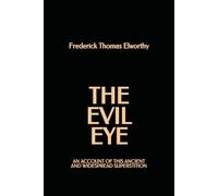 The Evil Eye: an account of this ancient and widespread superstition