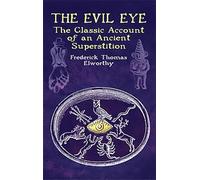 The Evil Eye: The Classic Account of an Ancient Superstition