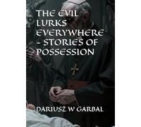 THE EVIL LURKS EVERYWHERE - STORIES OF POSSESSION