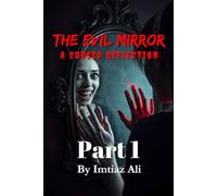 The Evil Mirror : A Terrifying Paranormal Horror Thriller: A Cursed Reflection Part 1