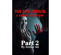 The Evil Mirror Part 2 : A Terrifying Paranormal Horror Thriller: A Cursed Reflection